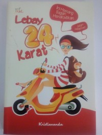 Lebay 24 karat, ini memang bagian menakjubkan dalam hidup gue!