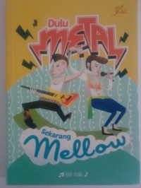 Dulu metal sekarang mellow
