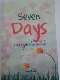 Seven days : cinta sejati akan kembali