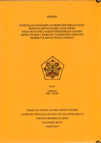 Hubungan kemampuan berkomunikasi guru dengan motivasi belajar siswa pada mata pelajaran pendidikan agama Hindu di SDN-1 Rangan Tangko kecamatan Marikit kab.Katingan