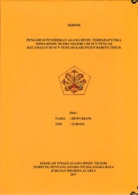 Pengaruh pendidikan agama Hindu terhadap etika siswa Hindu di SMA negeri 1 Dusun Tengah kec.Dusun Tengah kab.BARTIM