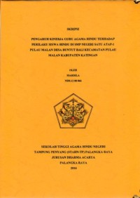 Pengaruh kinerja guru agama Hindu terhadap perilaku siswa di SMP negeri satu atap-1 Pulau Malan desa Buntut Bali kec.Pulau Malan kab.Katingan