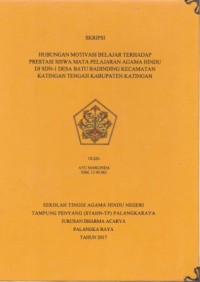 Hubungan Motivasi Belajar Terhadap Prestasi Siswab Terhadap Mata Pelajaran Agama Hindu Di SDN-1 Desa Batu Badinding Kecamatan Katingan Tengah Kabupaten Katingan