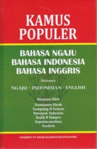 Kamus Populer Bahasa Ngaju,Bahasa Indonesia,Bahasa Inggris