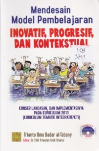 Mendesain Model Pembelajaran Inovatif,Progresif Dan Kontekstual