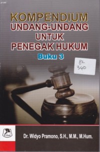 KOMPENDIUM UNDANG-UNDANG UNTUK PENEGAKAN HUKUM Buku 3