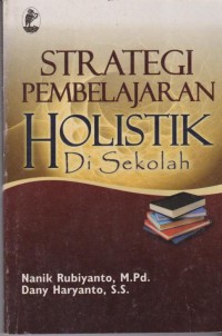Strategi Pembelajaran Holistik Di Sekolah