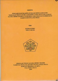 Pengaruh Ketrampilan Dasar Mengajar Guru Terhadap Prestasi Belajar Siswa Pada Mata Pelajaran Agama Hindu Di SDN-2 Talio Hulu Kecamatan Pandih Batu Kabupaten Pulang Pisau
