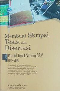 Membuat skripsi, tesis, dan desertasi – partial least square SEM (PLS-SEM)