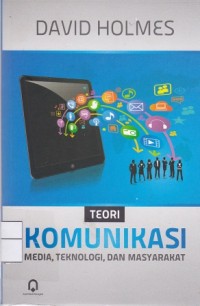 Teori Komunikasi Media Teknologi dan Masyarakat