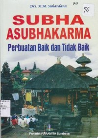 Subha Asubhakarma Perbuatan Baik dan Tidak Baik