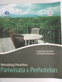 Metodologi penelitian pariwisata dan perhotelan (dilengkapi studi kasus penelitian dan pembahasan)