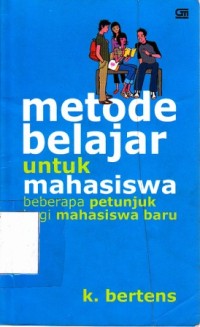 Metode Belajar untuk Mahasiswa Beberapa petunjuk bagi mahasiswa baru