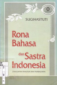 Rona Bahasa Dan Sastra Indonesia Tanggapan Penutur Dan Pembacanya