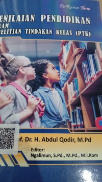 Image of Penilaian Pendidikan Dalam Penelitian Tindakan Kelas (PTK)